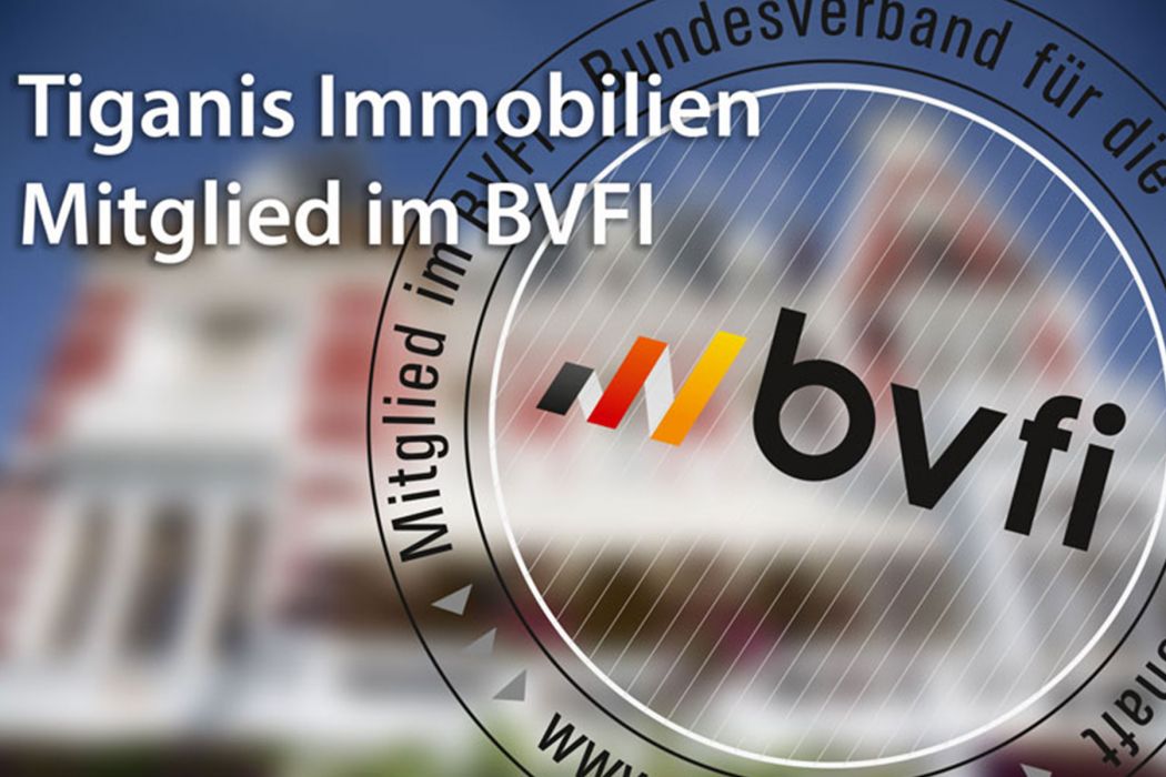 Tiganis Immobilien ist Mitglied im BVFI